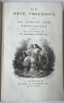 - Rare first edition childrenbook 1834 | De Drie vrienden of de school der beproeving, door den schrijver van de gelukkige Willem, Haarlem, Loosjes 1834, p. 188 pp.