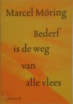 Marcel Möring - Bederf is de weg van alle vlees een verhaal Marcel Möring - Bederf is de weg van alle vlees een verhaal