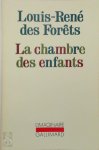 Louis-René Des Forêts - La chambre des enfants