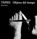 Moure, Gloria - Tàpies. Objetos del tiempo.