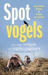 Jean-Pierre Geelen 87386, Saskia van Loenen 242491 - Spotvogels Een vrolijke veldgids over vogels en vogelaars