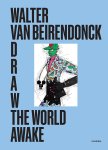 Walter Van Beirendonck - (1) Draw The World Awake
