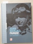 Molter, Günther: - Juan Manuel Fangio : Erfolgreichster Rennfahrer des 20. Jahrhunderts :
