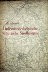 Roewer, Helmut - Linksniederrheinische städtische Siedlungen : eine funktionell-genetische Untersuchung zur vergleichenden Stadtgeographie / von Helmut Roewer