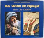 Michaud Roland und Sabina - Der Orient im Spiegel Bilder und Abbilder ( fotoboek ) 80 blz met foto`s