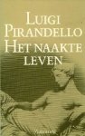 Pirandello, Luigi. - Het naakte leven