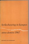 Visee, G. - Kerkscheuring in Kampen anno Domini 1967. Antwoord van de kerkeraad.