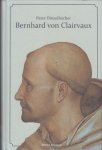 Dinzelbacher, Peter - Bernhard von Clairvaux. Leben und Werk des berühmten Zisterziensers.