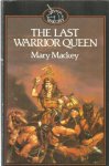 Mackey, Mary - The last Warrior Queen