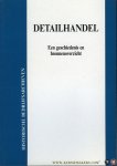 Diverse auteurs - Detailhandel. Een Geschiedenis en Bronnenoverzicht.