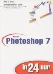 C. Rose - Adobe Photoshop 7 in 24 uur / In 24 uur