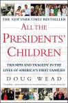 Doug Wead - All the Presidents' Children
