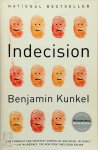 Kunkel, Benjamin - Indecision A Novel