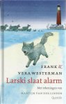 Westerman, Frank, Westerman, Vera - Larski slaat alarm