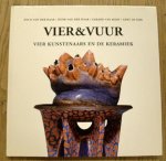 GERRITSEN WILLEM & SINGELENBERG PIETER. - Vier & Vuur. Vier kunstenaars en de keramiek. Anco van der Haar, Henk van der Haar, Gerard van Rooy, Gert de Rijk.