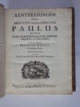 Huig / Hugo de Groot - Over het nieuwe Testament: 1 het evangely van Mattheus / 2: de evangelien van Markus, Lukas en Joannes en de handelingen der Apostelen / 3: de brieven van den apostel Paulus aen die van Rome, Korinten, Galatie, Ephesen, Philippi en Kolossen / 4: de b