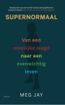 Meg Jay - Supernormaal Van een moeilijke jeugd naar een evenwichtig leven