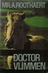ROOTHAERT, MR. A., - Doctor Vlimmen.