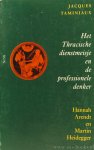 ARENDT, H., TAMINIAUX, J. - Het Thracische dienstmeisje en de professionele denker. Hannah Arendt en Martin Heidegger. Vertaling: J. Augustus en I. van der Burg.