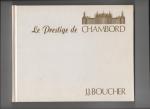Boucher, J.-J. - Le prestige de Chambord