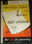 Klein, J.W. - Het wil op school niet vlotten - Deel 5 - Het abc der opvoeding