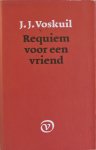 Voskuil, J.J. - Requiem voor een vriend