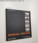 Tchoban, Sergej und Institut f. Auslandsbeziehungen: - STADTanSICHTEN. Planschrank Moskau - Orte einer Hauptstadt Tchoban, Sergej und Institut f. Auslandsbeziehungen: - STADTanSICHTEN. Planschrank Moskau - Orte einer Hauptstadt
