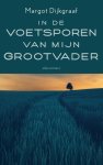 Margot Dijkgraaf - In de voetsporen van mijn grootvader