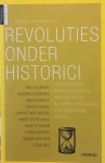 DE WEVER Bart, SAERENS Lieven, WILS Lode, e.a. - Revoluties onder historici - gesprekken over internationalisering, democratisering en andere veranderingen in de academische wereld