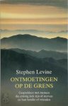 Stephen Levine 61643 - Ontmoetingen op de grens Gesprekken met mensen die ernstig ziek zijn of sterven en hun familie en vrienden