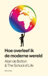 Alain de Botton, The School of Life - Hoe overleef ik de moderne wereld