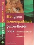 Haneveld, dr. G.T. & drs. L.P. Huijsen & Danielle Borst tekstredactie met Illustraties van Marianne Meijer Greiner - Het Groot Homeopathisch Gezondheids Boek, Verantwoorde Adviezen Voor Zelfmedicatie