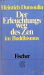 Dumoulin, Heinrich - Der Erleuchtungsweg des Zen im Buddhismus Dumoulin, Heinrich - Der Erleuchtungsweg des Zen im Buddhismus
