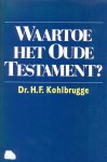 Dr. H.F. Kohlbrugge - Kohlbrugge, Dr. H.F.-Waartoe het Oude Testament?