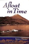 Sirois, Jim - Afloat in Time. Growing Up on the Rafts of a Gypo Logger