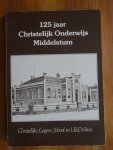 Pastoor, G. e.a. - 125 jaar Christelijk Onderwijs in Middelstum