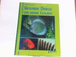 Dieter Untergasser - Gesunde discus und andere Cichliden band 2 Dieter Untergasser - Gesunde discus und andere Cichliden band 2