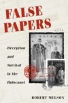 Melson, Robert - False Papers / Deception and Survival in the Holocaust