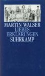 Martin Walser - Liebeserklärungen Martin Walser - Liebeserklärungen