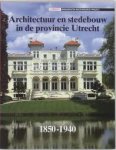 BLIJDENSTIJN, ROLAND ; KOOIMAN, MARINUS ; BOL, HEN - Architectuur en stedebouw in de provincie Utrecht, 1850 -1940. Utrecht. Monumenten inventarisatie project 16.