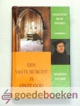 Luther, Maarten - Een vaste burcht is onze God - Dagboek --- Gedachten bij de Psalmen Luther, Maarten - Een vaste burcht is onze God - Dagboek --- Gedachten bij de Psalmen