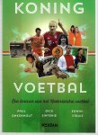 Onkenhou, Paul / Sintenie, Dick / - Koning Voetbal -Een lexicon van het Nederlandse voetbal
