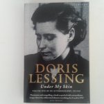 Lessing, Doris - Under My Skin ; Volume one of my Autobiography to 1949