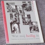 Broers, Arjan - Wat mij heilig is. Gesprekken over de betekenis van het leven van alledag