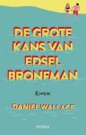 Wallace, Daniel - De grote kans van Edsel Bronfman