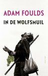 Adam Foulds - In de wolfsmuil