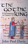 Davis, John Paul - The Gothic King: a Biography of Henry III