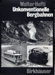 HEFTI, Walter - Unkonventionelle Bergbahnen. HEFTI, Walter - Unkonventionelle Bergbahnen.