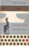 Haasse, Hella S. - Een kom water. Een test vuur