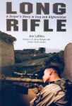 LeBleu, Joe. - Long Rifle. A Sniper's Story in Iraq and Afghanistan. Former U.S. Army Ranger and Sniper Team Leader. LeBleu, Joe. - Long Rifle. A Sniper's Story in Iraq and Afghanistan. Former U.S. Army Ranger and Sniper Team Leader.